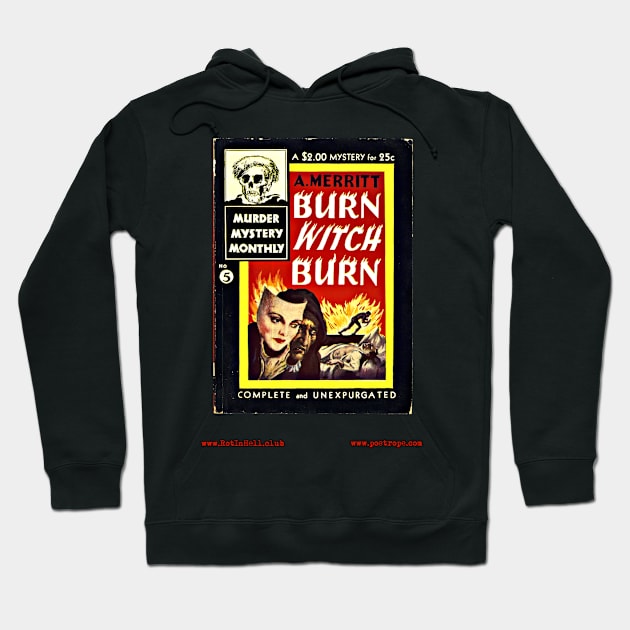 BURN, WITHCH, BURN by A. Merritt Hoodie by Rot In Hell Club